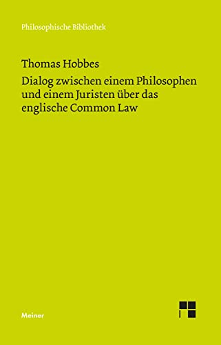 Dialog zwischen einem Philosophen und einem Juristen über das englische Common Law (Philosophische Bibliothek) von Meiner Felix Verlag GmbH